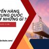Vận Chuyển Hàng Hóa Đi Trung Quốc Cần Lưu Ý Những Gì ?