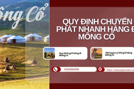 Quy Định Chuyển Phát Nhanh Hàng Đi Mông Cổ